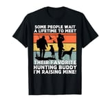 Some people wait a lifetime to meet their hunting buddy T-Shirt