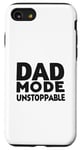 iPhone SE (2020) / 7 / 8 Dad Mode Unstoppable Funny Dad Life Humor Case