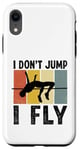 Coque pour iPhone XR I Don't Jump I Fly Track And Field High Jumper Athlète