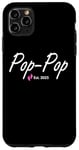 iPhone 11 Pro Max New Pop-Pop of a baby Girl Established 2025 Case