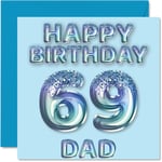 69th Birthday Card for Dad - Blue Glitter Party Balloons - Happy Birthday Cards for 69 Year Old Dad Father from Son Daughter, 145mm x 145mm Bday Greeting Cards Gift