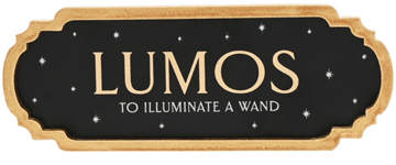 HARRY POTTER LUMOS SPELL SIGN - WB250 WIZARDS WITCHES SPELLS MAGIC WAND