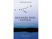 Koldere Mod Natten | Britt Karin Larsen | Språk: Dansk