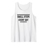 Small Steps Every Day Towards Goals & Dreams Tank Top