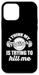 Coque pour iPhone 12 mini I Think My Trainer Is Trying To Kill Me Lifting Weight