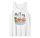 This is my Christmas movie watching shirt ugly sweater fun Tank Top