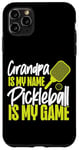 iPhone 11 Pro Max Pickleball Grandpa Grandpa Is My Name Pickleball Is My Game Case