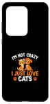 Coque pour Galaxy S20 Ultra Je ne suis pas fou, j'adore juste les chats