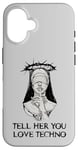 Coque pour iPhone 16 Techno Nun, dis-lui que tu aimes la techno Electro House Party EDM