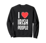 I Love Irish people Nationality Ireland Sweatshirt