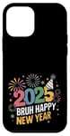 iPhone 12 mini Bruh Happy New Year 2025 Eve Party Women Men Family Matching Case