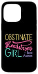 iPhone 14 Pro Max Obstinate Headstrong Girl - Jane Austen Pride And Prejudice Case