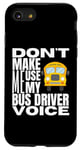 Coque pour iPhone SE (2020) / 7 / 8 Ne m'obligez pas à utiliser mon chauffeur de bus Voice Fun School Bus Driver