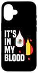 iPhone 16 IT'S IN MY BLOOD / EN MI SANGRE - MEXICO AND BELGIUM PRIDE Case