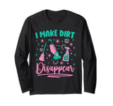 Cleaning Lady I Make Dirt Disappear Long Sleeve T-Shirt