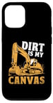 Coque pour iPhone 12/12 Pro Dirt Is My Canvas Excavator Operator Pelles de construction