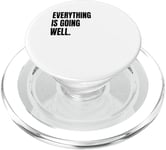 EVERYTHING IS GOING WELL Funny White Lie Joke Party Costume PopSockets PopGrip for MagSafe