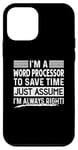 iPhone 12 mini I'm A Word Processor Assume I'm Right Funny Profession Job Case