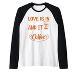 Love Is In The Air And It Smells Like Coffee Raglan Baseball Tee