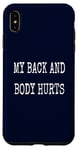 Coque pour iPhone XS Max My Back & Body Hurts Costume d'entraînement amusant