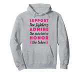 Support The Fighters Admire The Survivors Honor The Taken Pullover Hoodie