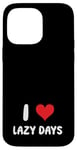 Coque pour iPhone 14 Pro Max I Love Lazy Days – Cœur – Relaxing Vacation Trip