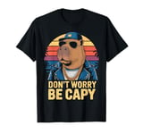 Retro Rodent Dont Be Worry Be Capy Funny Capybara Lovers T-Shirt