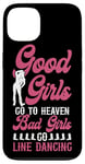 iPhone 13 Line Dancing Dance Teacher Girl Good Girls Go To Heaven Bad Case