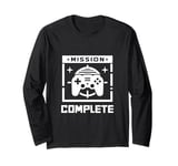 Mission Complete Gaming Gamer Humor Fun Long Sleeve T-Shirt