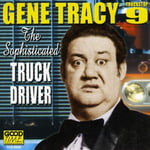 Gene Tracy  Sophisticated Truck Driver  CD