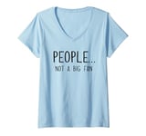 Womens Ew People Not a Big Fan I Hate People Person Funny Introvert V-Neck T-Shirt