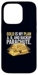 Coque pour iPhone 14 Pro Gold is My Plan A, B & Backup Parachute Investisseurs in Gold