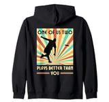 One of us two plays better than you Frisbee Disc Golf Zip Hoodie