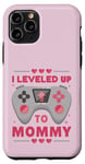 iPhone 11 Pro I Leveled Up To Mommy Mom Level Unlocked Mommy Gamer Case