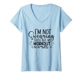 Womens I'm Not Swearing Those Are My Workout Words - Gym V-Neck T-Shirt