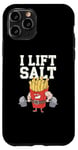 Coque pour iPhone 11 Pro Gym Citation Funny Fries Memes Bodybuilder Fries I Lift Salt