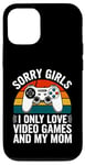 Coque pour iPhone 12/12 Pro Désolé, les filles, je n'aime que les jeux vidéo et la Saint-Valentin de ma mère