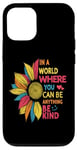 iPhone 12/12 Pro Cool Sunflower In A World Where You Can Be Anything Be kind Case