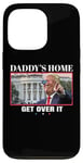 Coque pour iPhone 13 Pro Funny Daddy's Home, Get Over It - Trump 2024 I Told You So