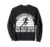 Old Man Running Humor Design Funny Runner Sweatshirt