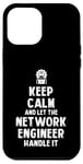 Coque pour iPhone 12 Pro Max Keep Calm and let the Network Engineer handle it | Réseau