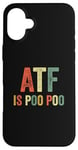 Coque pour iPhone 16 Plus ATF Is Poo Poo Drôle Blague Virale Meme Sarcastique Argot Sarcasme Sarcastique