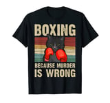 Boxing Because Murder Is Wrong Boxing Cat T-Shirt