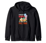 Forget Bingo I'm Here For The Pull Tabs Funny Bingo Game Zip Hoodie