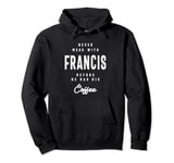 Never Mess With Francis Before Coffee - Name Francis Pullover Hoodie