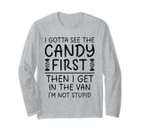 Vintage I Gotta See The Candy First Then I Get In The Van Long Sleeve T-Shirt