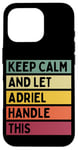 Coque pour iPhone 16 Pro Keep Calm And Let Adriel Handle This Funny Retro Citation