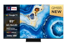 TCL Téléviseur 85QM8B MiniLED 85 Pouces, QLED, 144 Hz, 4K HDR Premium 1300 nits, Google TV, Dolby Atmos, Onkyo, Game Master Pro 2.0