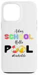 Coque pour iPhone 13 Pro Max Funny Adios School Hello Pool Teacher Last Day School Summer