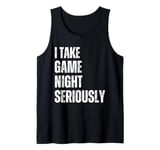 I Take Game Night Seriously Board Game Humor Shirt Tank Top